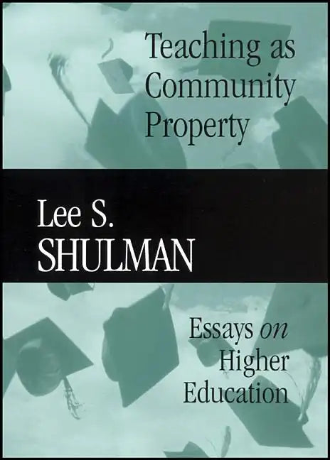 Teaching as Community Property: Essays on Higher Education - Paperback