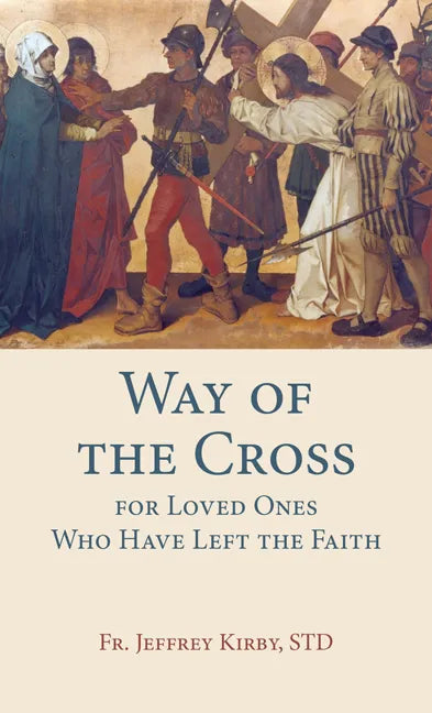 Way of the Cross for Loved Ones Who Have Left the Faith - Paperback