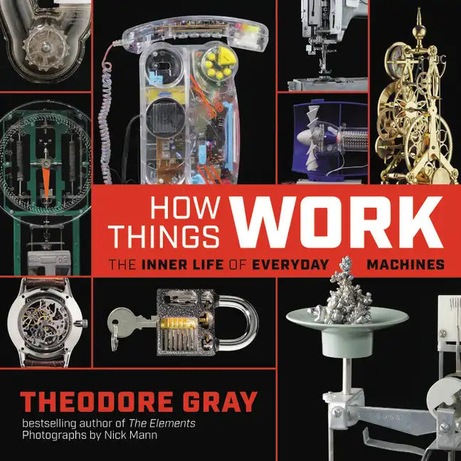 How Things Work: The Inner Life of Everyday Machines - Hardcover
