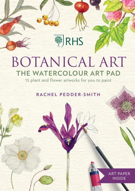 Rhs Botanical Art the Watercolour Art Pad: 15 Plant and Flower Artworks for You to Paint - Paperback