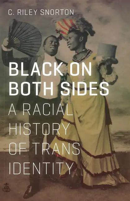 Black on Both Sides: A Racial History of Trans Identity - Paperback