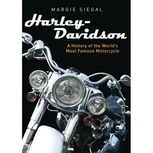 Harley-Davidson: A History of the World's Most Famous Motorcycle - Paperback