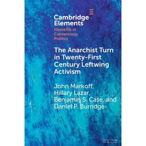 The Anarchist Turn in Twenty-First Century Leftwing Activism - Paperback