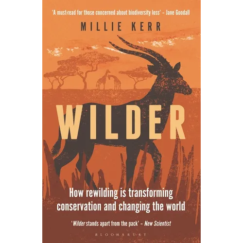 Wilder: How Rewilding Is Transforming Conservation and Changing the World - Paperback