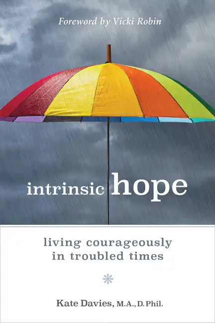 Intrinsic Hope: Living Courageously in Troubled Times - Paperback