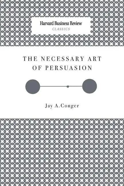 The Necessary Art of Persuasion - Paperback