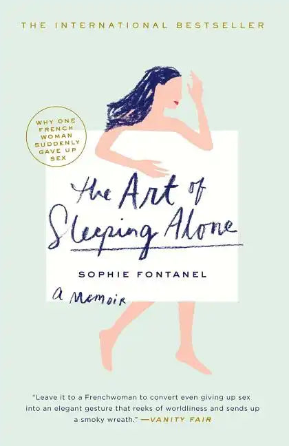Art of Sleeping Alone: Why One French Woman Suddenly Gave Up Sex - Paperback