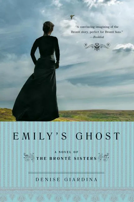 Emily's Ghost: A Novel of the Bronte Sisters - Paperback