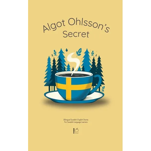 Algot Ohlsson's Secret: Bilingual Swedish-English Stories For Swedish Language Learners - Paperback