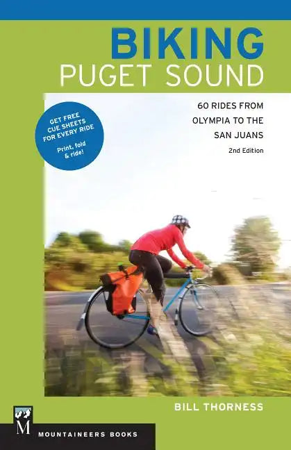 Biking Puget Sound: 60 Rides from Olympia to the San Juans, 2nd Edition - Paperback