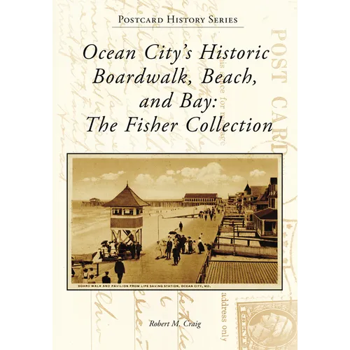 Ocean City's Historic Boardwalk, Beach, and Bay: The Fisher Collection - Paperback