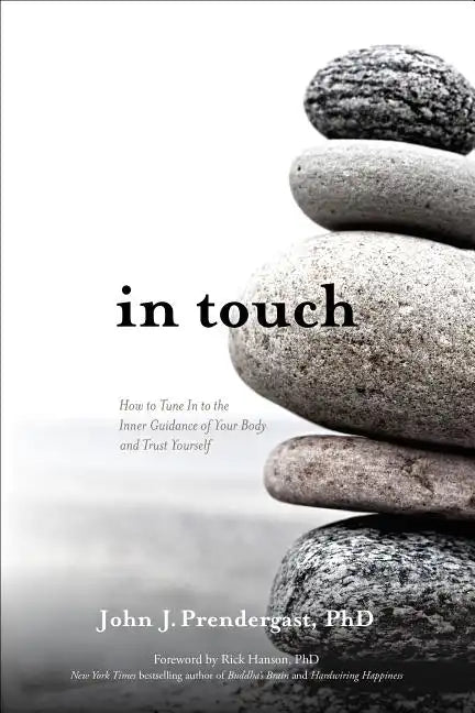 In Touch: How to Tune in to the Inner Guidance of Your Body and Trust Yourself - Paperback