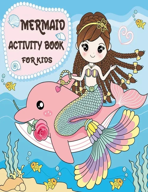 Mermaid Activity Book for Kids: Mermaid Gifts for Girls (Kids Activity Books) - Paperback