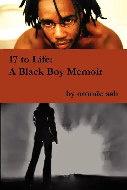17 to Life: A Black Boy Memoir (on Becoming a Human... Being in America) - Paperback