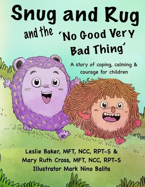 Snug and Rug and the 'No Good Very Bad Thing': A story of coping, calming & courage for children - Paperback