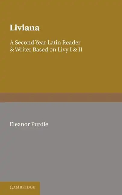 Liviana: A Second Year Reader and Writer Based on Livy I and II - Paperback