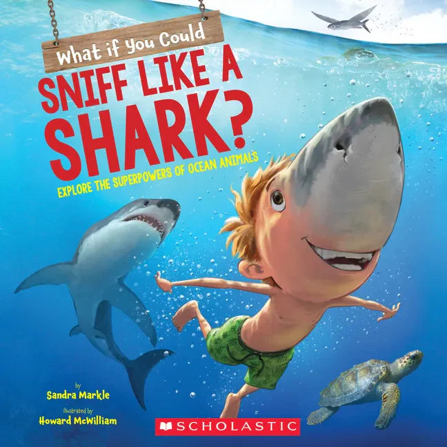 What If You Could Sniff Like a Shark?: Explore the Superpowers of Ocean Animals - Paperback