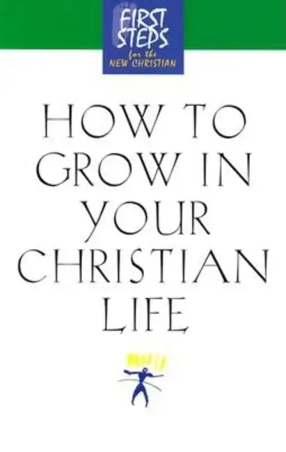 How to Grow in Your Christian Life - Hardcover
