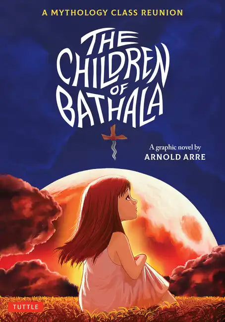The Children of Bathala: A Mythology Class Reunion - Paperback
