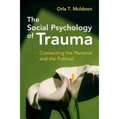 The Social Psychology of Trauma: Connecting the Personal and the Political - Paperback