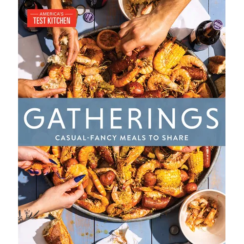 Gatherings: Casual-Fancy Meals to Share - Hardcover