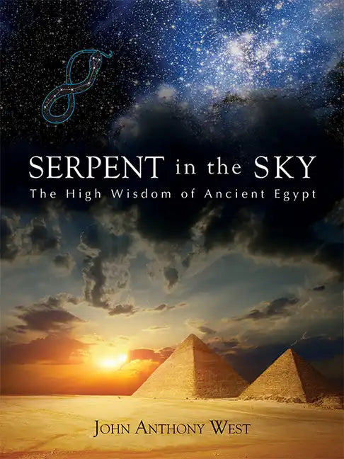 Serpent in the Sky: The High Wisdom of Ancient Egypt - Paperback