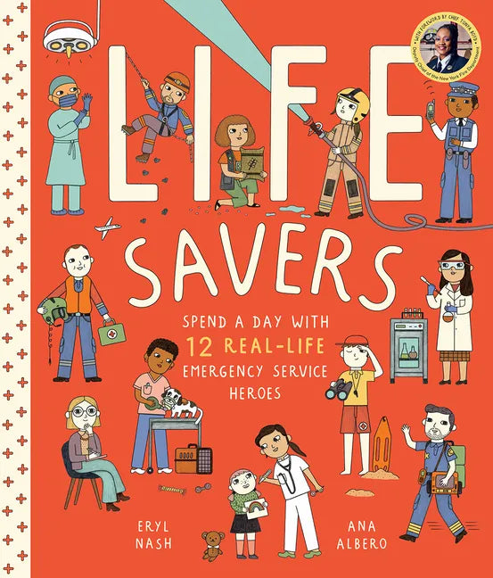 Life Savers: Spend a Day with 12 Real-Life Emergency Service Heroes - Hardcover