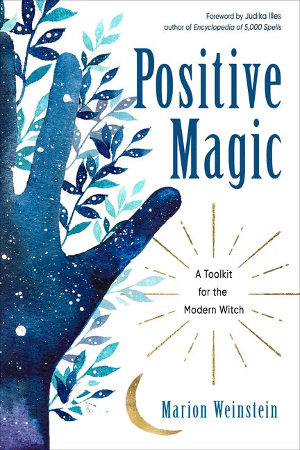 Positive Magic: A Toolkit for the Modern Witch - Paperback