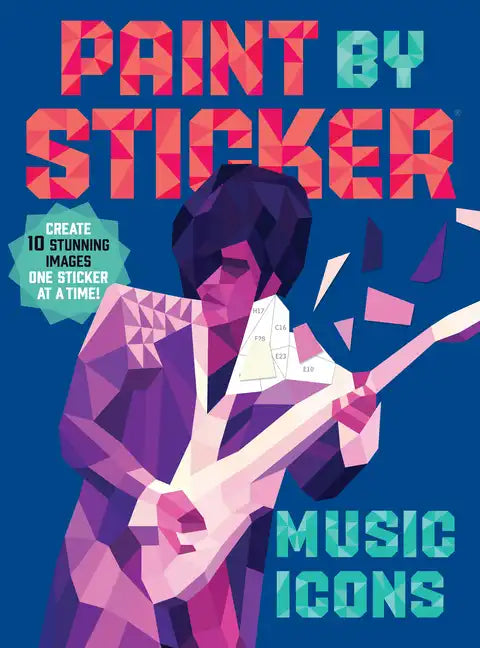 Paint by Sticker: Music Icons: Re-Create 10 Classic Photographs One Sticker at a Time! - Paperback