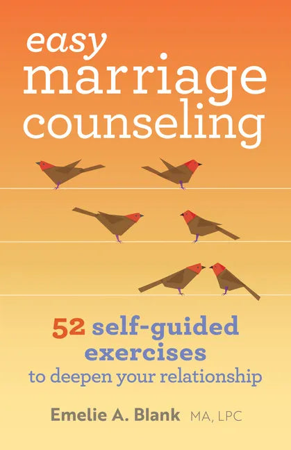 Easy Marriage Counseling: 52 Self-Guided Exercises to Deepen Your Relationship - Paperback