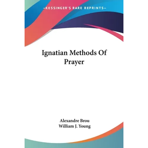 Ignatian Methods Of Prayer - Paperback