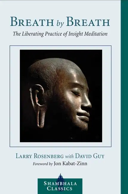 Breath by Breath: The Liberating Practice of Insight Meditation - Paperback