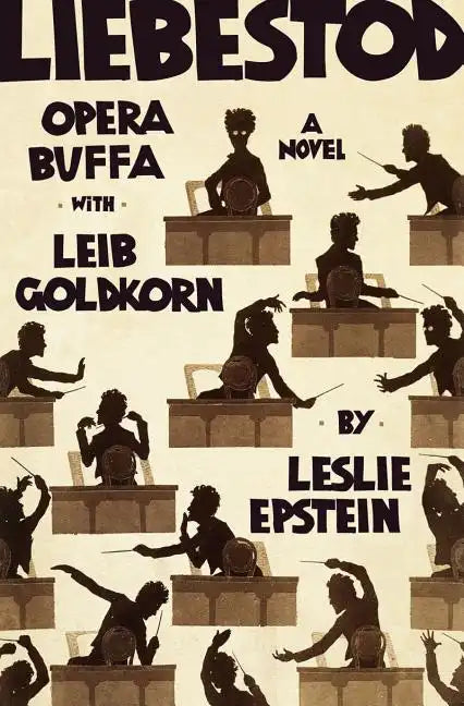 Liebestod: Opera Buffa with Leib Goldkorn - Hardcover