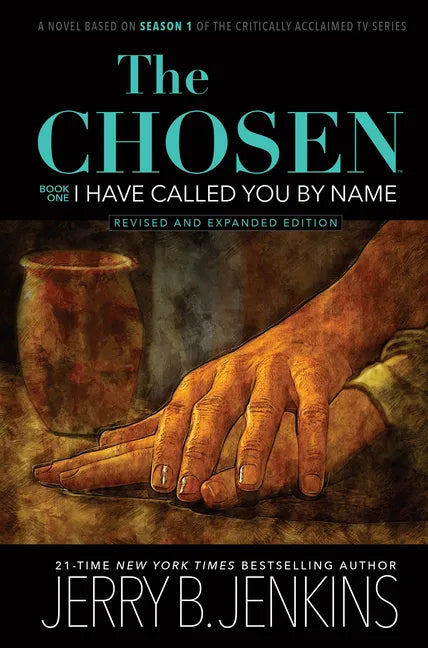 The Chosen: I Have Called You by Name (Revised & Expanded): A Novel Based on Season 1 of the Critically Acclaimed TV Series - Hardcover