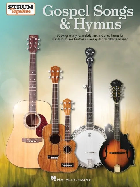 Gospel Songs & Hymns Strum Together 70 Songs for Standard Ukulele Baritone Ukulele Guitar Mandolin and Banjo Melody Lyrics & Chords - Paperback