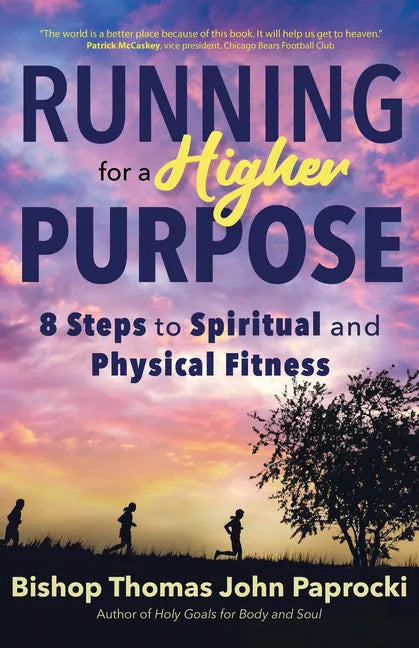 Running for a Higher Purpose: 8 Steps to Spiritual and Physical Fitness - Paperback