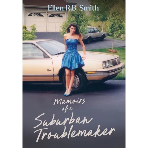 Memoirs of a Suburban Troublemaker - Hardcover