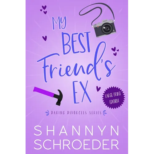 My Best Friend's Ex (Large Print): A Single Dad, Friends-to-Lovers, Later in Life, Seasoned Steamy Contemporary Romance (Large Print) - Paperback