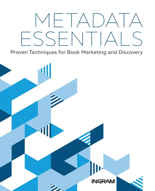 Metadata Essentials: Proven Techniques for Book Marketing and Discovery - Paperback