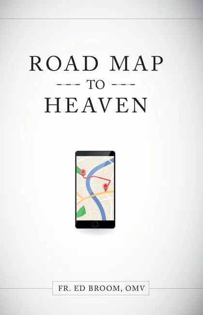 Roadmap to Heaven: A Catholic Plan of Life - Paperback