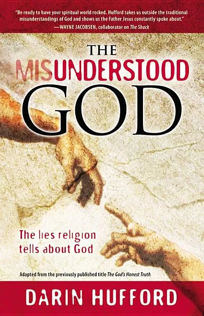 The Misunderstood God: The Lies Religion Tells about God - Paperback