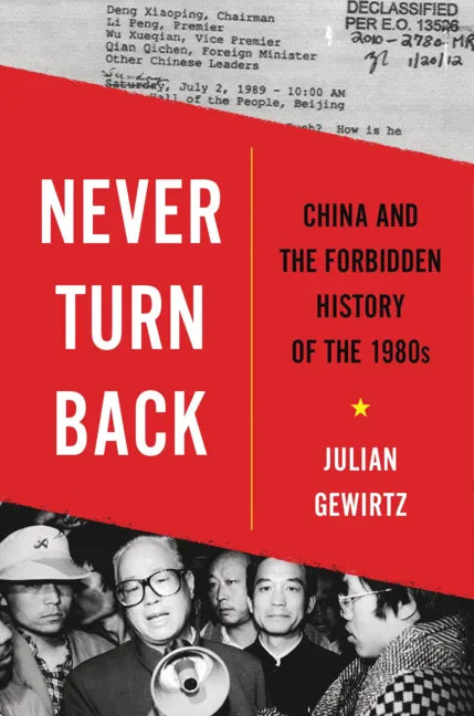 Never Turn Back: China and the Forbidden History of the 1980s - Hardcover