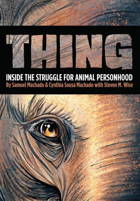 Thing: Inside the Struggle for Animal Personhood - Paperback