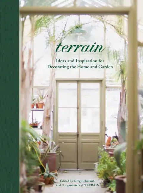 Terrain: Ideas and Inspiration for Decorating the Home and Garden - Hardcover