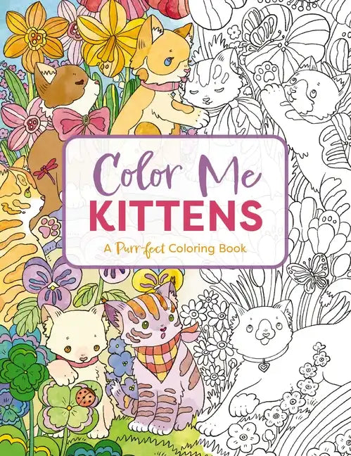 Color Me Kittens: A Purr-Fect Adult Coloring Book - Paperback