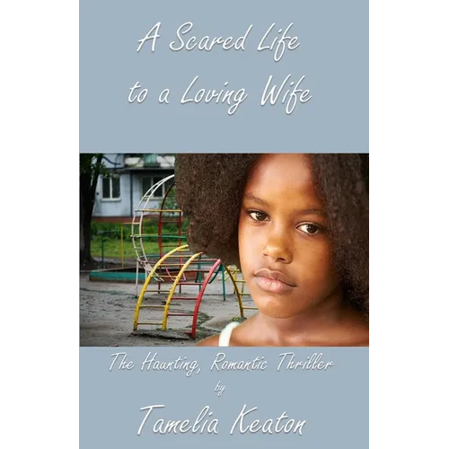 A Scared Life to a Loving Wife - Paperback