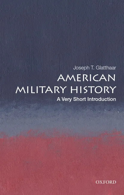 American Military History: A Very Short Introduction - Paperback