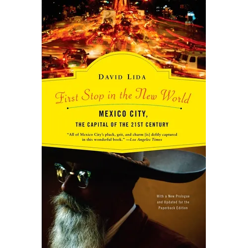 First Stop in the New World: Mexico City, the Capital of the 21st Century - Paperback