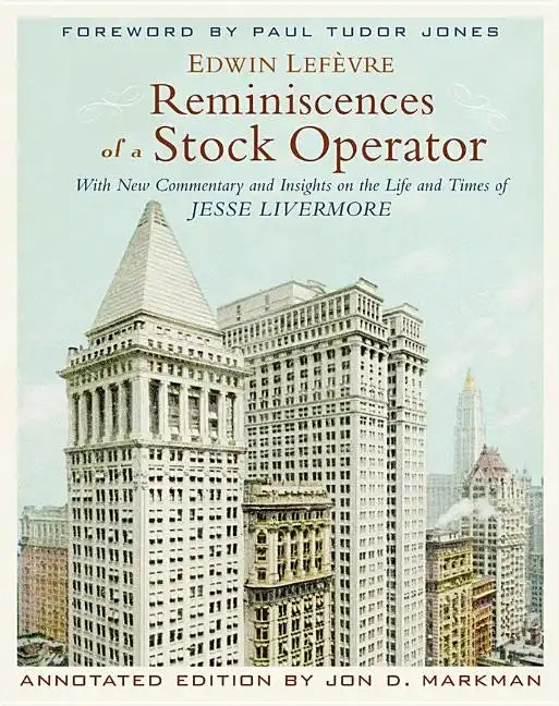 Reminiscences of a Stock Operator: With New Commentary and Insights on the Life and Times of Jesse Livermore - Hardcover