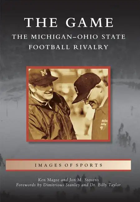 The Game: The Michigan-Ohio State Football Rivalry - Paperback
